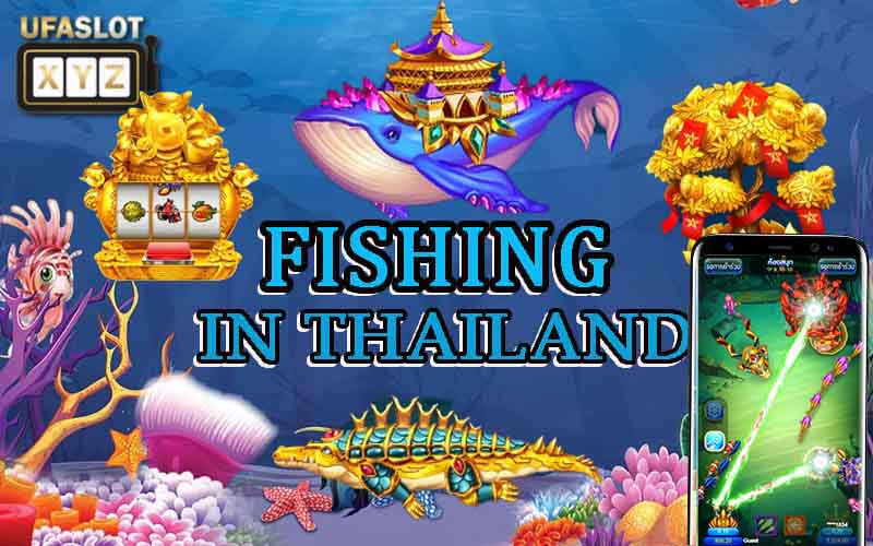 Fishing in Thailand เกมยิงปลาไทย สล็อตออนไลน์ค่าย UFASLOT